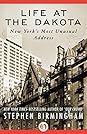 Life at the Dakota by Stephen Birmingham