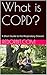 What is COPD? by RedOrbit.com