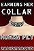BDSM: EARNING HER COLLAR: HUMAN PET