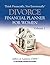 DIVORCE Financial Planner For Women, Volume I (Think Financially, Not Emotionally® Book 4)