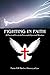 Fighting In Faith: A Practical Guide For Successful Spiritual Warfare