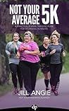 Not Your Average 5K: A Practical 8-Week Training Plan for Beginning Runners Book cover for Not Your Average 5K: A Practical 8-Week Training Plan for Beginning Runners