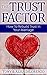 The Trust Factor: How To Re...