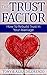 The Trust Factor: How To Rebuild Trust In Your Marriage