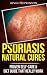 Psoriasis Natural Cures: Pr...