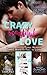 Crazy Beautiful Love: 3 Novels. 3 Heroes. 3 Ways to Fall in Love.