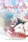 Snowed In by Lila Monroe