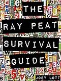 The Ray Peat Survival Guide: Understanding, Using, and Realistically Applying the Dietary Ideas of Dr. Ray Peat