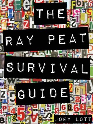 The Ray Peat Survival Guide: Understanding, Using, and Realistically Applying the Dietary Ideas of Dr. Ray Peat (Kindle Edition)