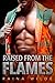 Raised From the Flames