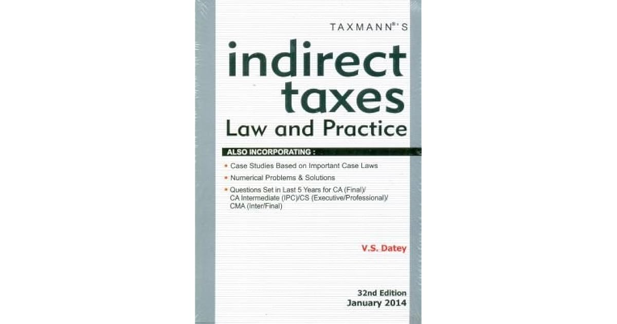 Indirect Taxes Law and Practice by V.S. Datey