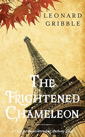 The Frightened Chameleon: A Case for Superintendent Anthony Slade (Kindle Edition)