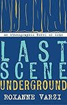 Last Scene Underground: An Ethnographic Novel of Iran