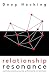 Relationship Resonance by Doug Hacking