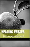 Healing Verses: ...God wants you well