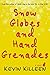 Snow Globes and Hand Grenades by Kevin Killeen