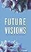 Future Visions: Original Sc...