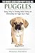 Puggles - The Owner's Guide...