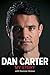 Dan Carter - My Story by Duncan Greive