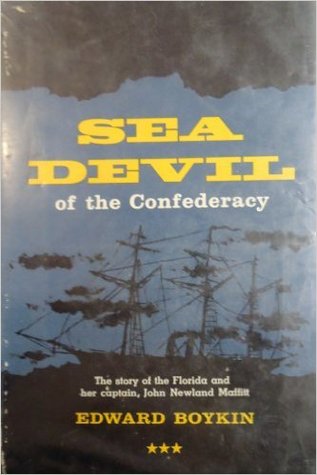 Sea Devil of the Confederacy: The Story of the Florida and her Captain, John Newland Maffitt (Hardcover)