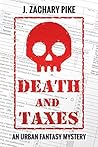 Death and Taxes by J. Zachary Pike