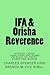 Ifa & Orisha Reverence: Avoiding Fraud,charlatans and Scams En Route to Truth,power & Wisdom