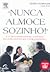 Nunca Almoce Sozinho! - E Outros Segredos Para Construir Relacionamentos Que Fazem a Diferença