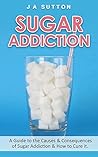 Sugar Addiction: ...