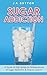 Sugar Addiction by J.A. Sutton