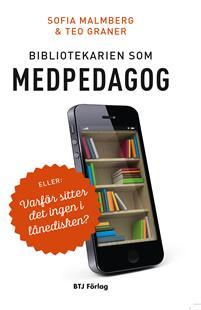 Bibliotekarien som medpedagog - Eller: Varför sitter det ingen i lånedisken?