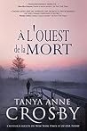 À l'ouest de la mort by Tanya Anne Crosby