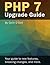 PHP 7 Upgrade Guide by Colin O'Dell