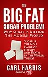 FRESHPLAN QUICK READ: THE BIG FAT SUGAR PROBLEM!: Why Sugar is Killing The Modern World & What You Can Do About It.