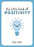 The Little Book of Positivity