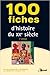 100 fiches d'histoire du XXe siècle by Tramor Quemeneur