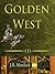 Westward, Ho!: Golden West Trilogy Book 1
