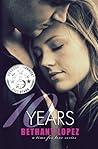 10 Years by Bethany Lopez