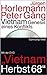 Vietnam: Genesis eines Konflikts. Mit der DVD der Fernsehdokumentation: Vietnam Herbst 68