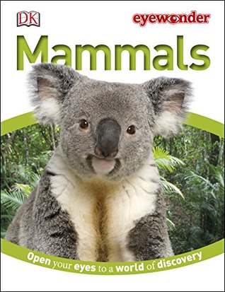 Eye Wonder: Mammals: Open Your Eyes to a World of Discovery (Kindle Edition)