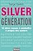 Silver Génération: 10 idées reçues à combattre à propos des seniors (French Edition)