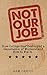 Not Our Job: How College Ha...