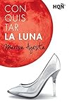 Conquistar la luna by Marisa Ayesta