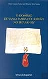 O domínio de Santa Maria do Lorvão no século XIV : gestão feminina de um património fundiário