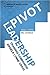 Pivot Leadership: Training Companion