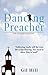 The Dancing Preacher: An Autobiography