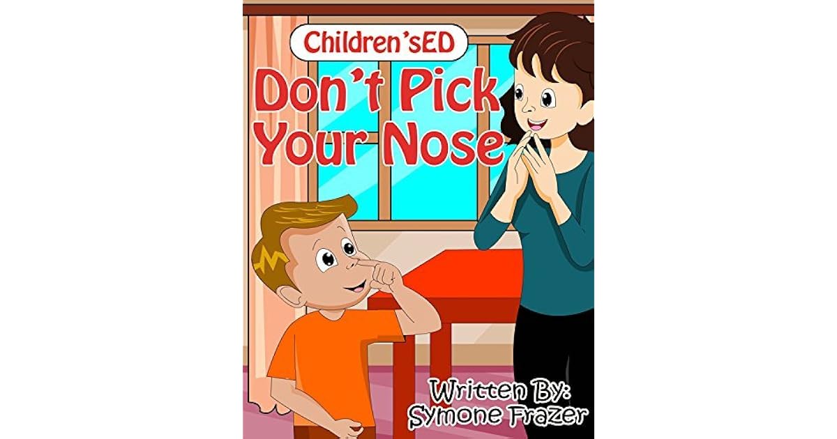 Don't Pick Your Nose by Symone Frazer