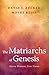 The Matriarchs of Genesis: ...