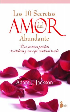 LOS DIEZ SECRETOS DEL AMOR ABUNDANTE (2012) (Spanish Edition)