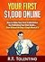YOUR FIRST $1,000 ONLINE: How to Make Your First $1,000 Online Via Publishing Your Own Books... Even Without Writing a Single Word of It