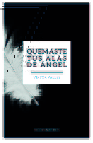 Quemaste tus alas de ángel (Kindle Edition)